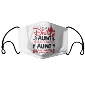 Im A Disney Aunt Its Like A Regular Aunt But More Magical Disney Minnie face mask