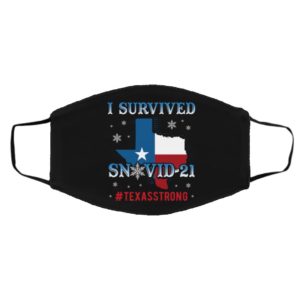 I Survived Snovid-21 Texas Strong Texasstrong Winter 2021 Face Mask