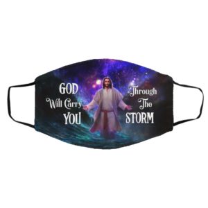 God Will Carry You Through the Storm Christian Inspirational face mask