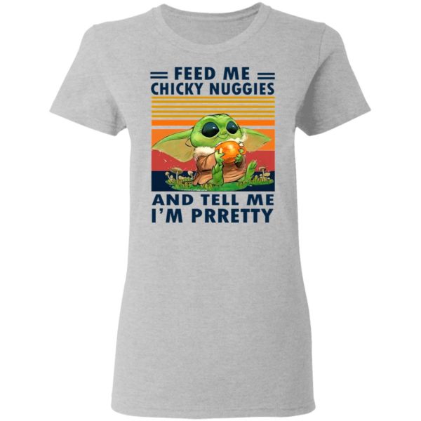 Baby Yoda Feed Me Chicky Nuggies And Tell Me I”m Pretty 2021 Vintage Shirt
