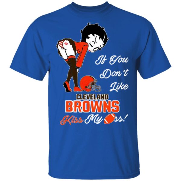 Pretty Girl If You Don’t Like Cleveland Browns Kiss My Ass Shirt