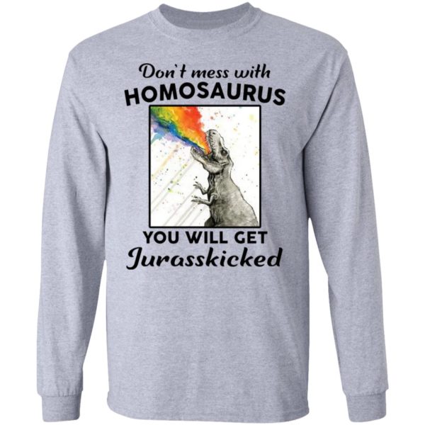 Don’t Mess With Homosaurus You Will Get Jurasskicked Shirt