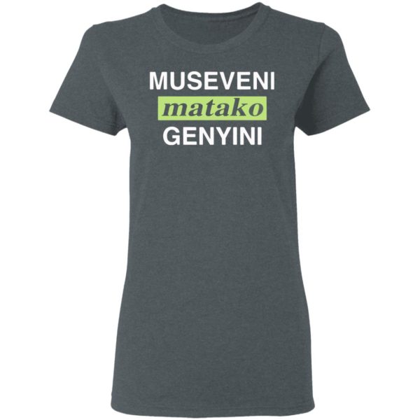 Museveni Matako Genyini Tee Shirt