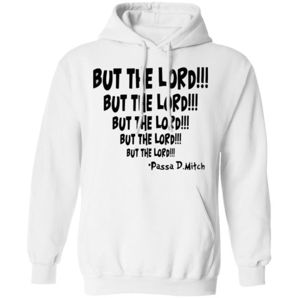 Passa D. Mitch but the lord but the lord shirt