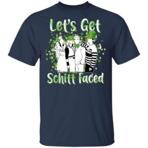 Let’s Get Schitt Faced Happy St Patrick Day Shirt