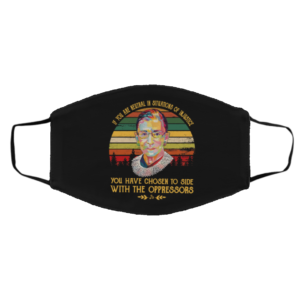 Retro RBG Ruth Bader Ginsburg If You Are Neutral In Situations Of Injustice Vintage Face Mask
