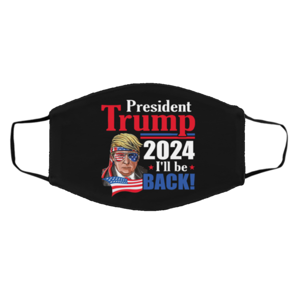 Trump 2024 I’ll Be Back Face Mask