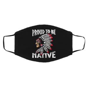 Proud To Be Navaji Capache Comanche Cheyenne Semindle Chippewd Native Mask