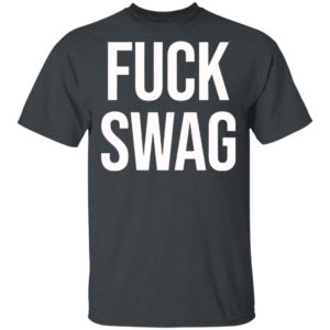 Fuck Swag Shirt
