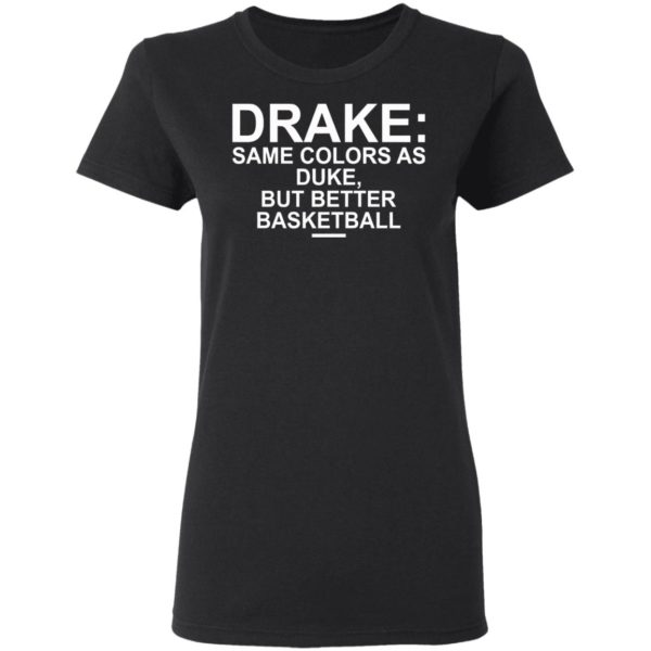 Drake Same Colors As Duke But Better Basketball Shirt