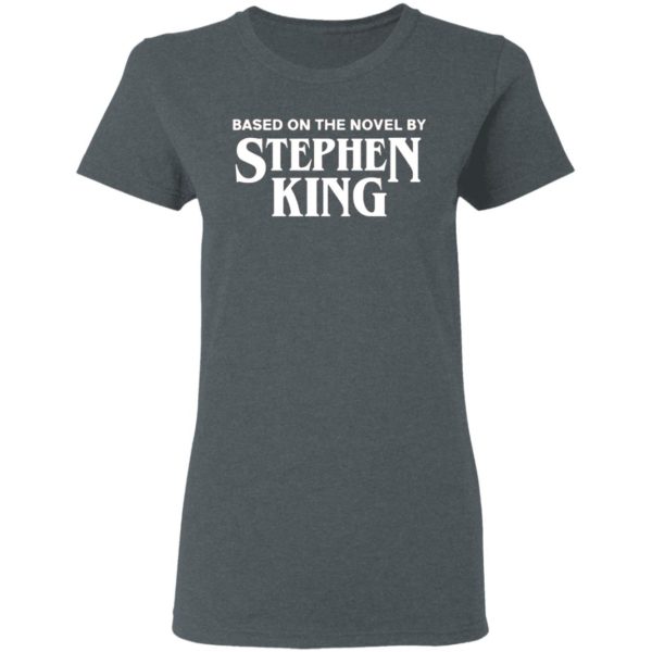 Based on the novel by Stephen King shirt