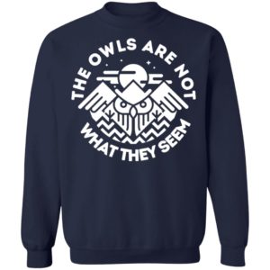 The Owls Are Not What They Seem Shirt