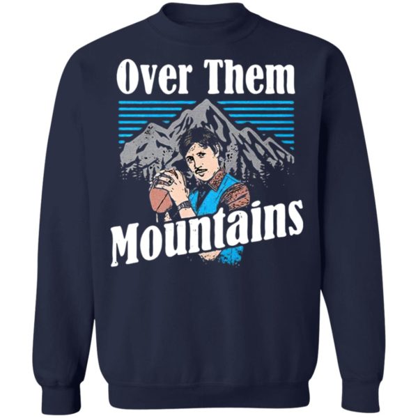 Uncle Rico Over Them Mountains Shirt