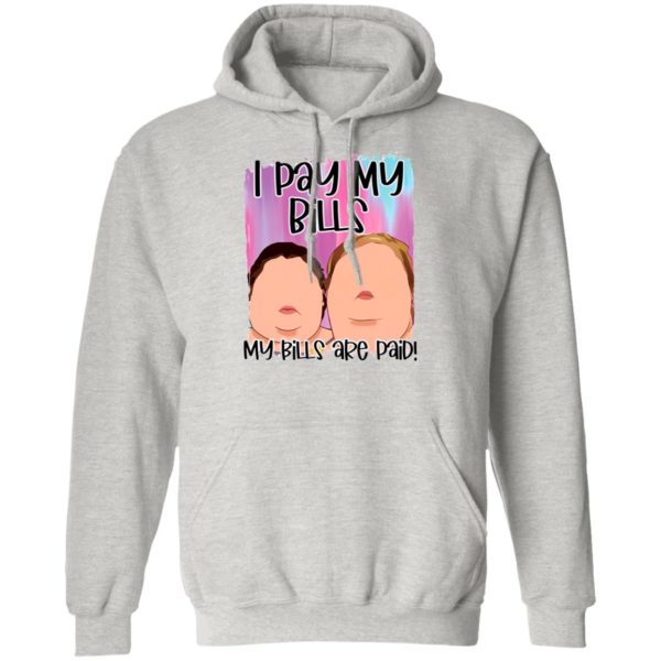 1000 Pound sisters I pay my bills my bills are paid shirt