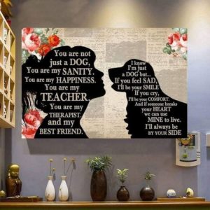 Golden Retriever You Are Not Just A Dog You Are My Sanity Happiness Teacher Im Dog But If You Feel Sad Ill Be Your Smile Poster Canvas