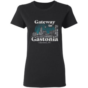 Gateway to Gastonia Charlotte shirt