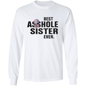 Skull best asshole sister ever shirt