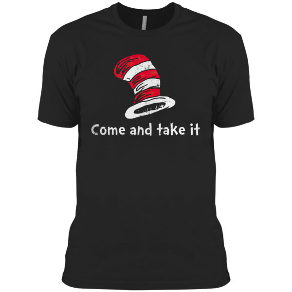 Dr Seuss Come And Take It Shirt