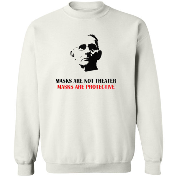Masks Are Not Theater Masks Are Protective Dr Anthony Fauci Shirt