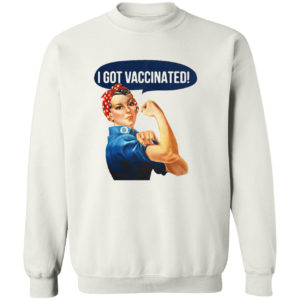 Strong woman I got vaccinated shirt