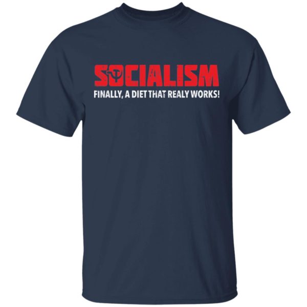 Socialism Finally A Diet That Really Works Tee Shirt