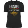 Roots Honor Thy Ancestors Shirt