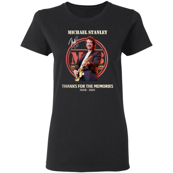 Rip Michael Stanley thank for the memories 1948 2021 shirt