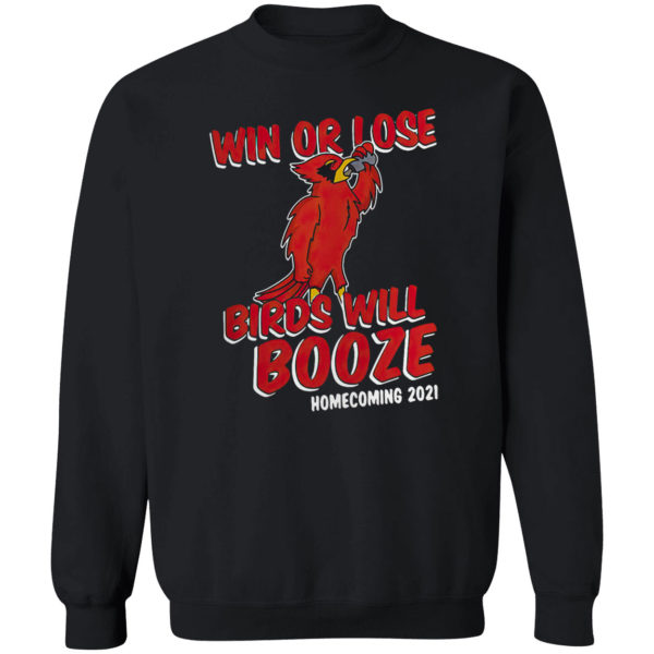 Win Or Lose Birds Will Booze Shirt
