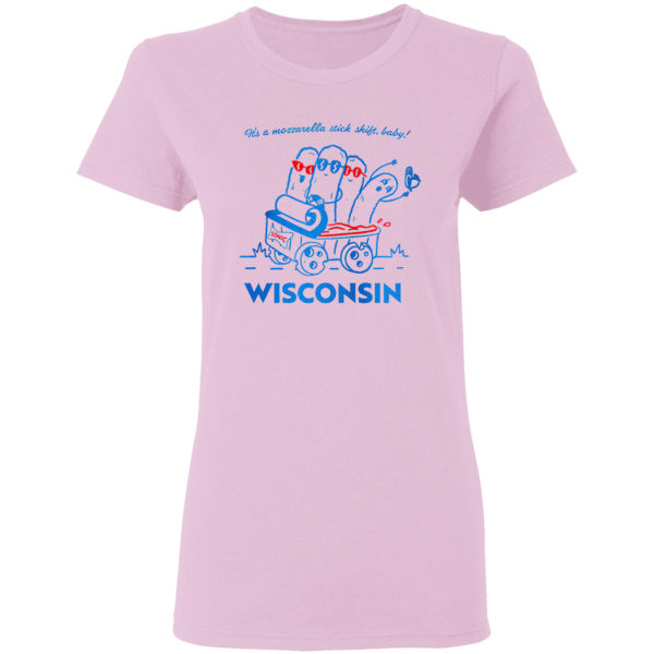 Sonic it’s a mozzarella stick shift baby Wisconsin shirt