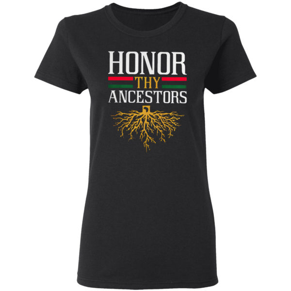 Roots Honor Thy Ancestors Shirt