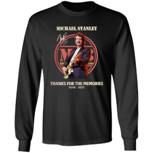 Rip Michael Stanley thank for the memories 1948 2021 shirt