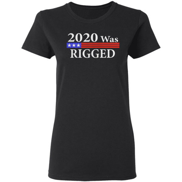 2020 was Rigged shirt