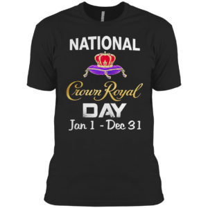 National Croun Royal Day Jan 1 December 31 Shirt