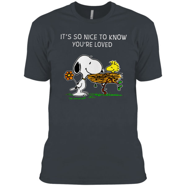 It’s So Nice To Know You’re Loved Woodstock And Snoopy Shirt