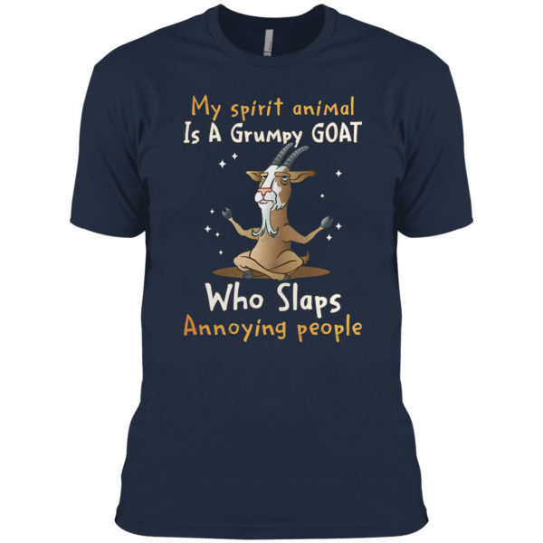 My Spirit Animal Is A Grumpy Goat Who Slaps Annoying People Shirt