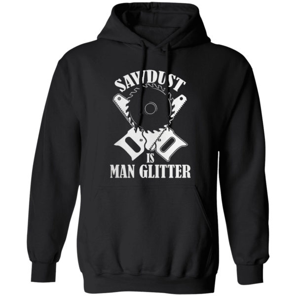 Sawdust Is Man Glitter Shirt