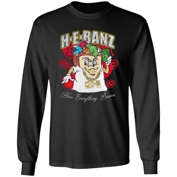 Hebanz Here Everything Bussin Shirt
