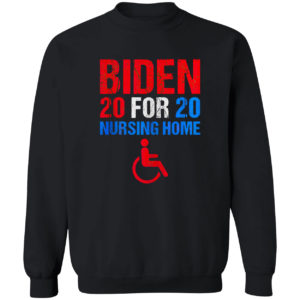 Biden for nursing home 2020 shirt