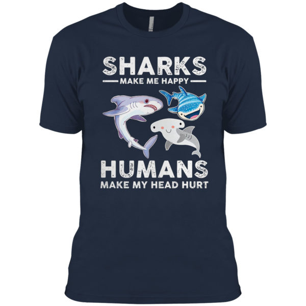 Sharks Make Me Happy Humans Make My Head Hurts Shirt