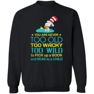 Snoopy you are never too old too wacky shirt