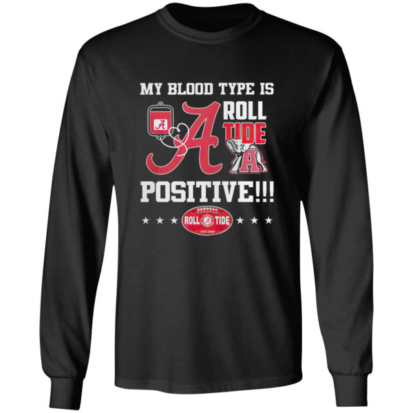 Alabama Crimson Tide my blood type is roll Tide positive shirt