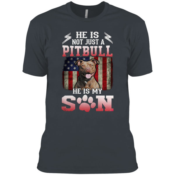 He is not just a Pitbull he is my Son American flag shirt