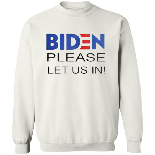 Joe Biden Please Let Us In Shirt