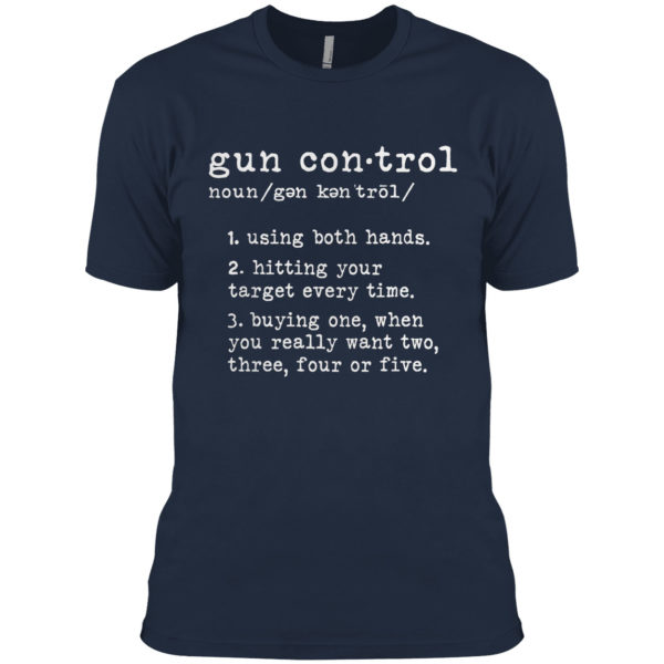 Gun Control Definition Gun Owner Saying 2nd Amendment Shirt