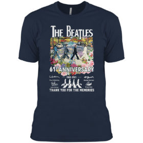 The Beatles 61ST Anniversary 1960 2021 thank You for the memories signatures shirt
