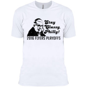 Stay Classy Philly 2016 Flyers Playoffs Shirt