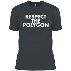 Respect the polygon shirt