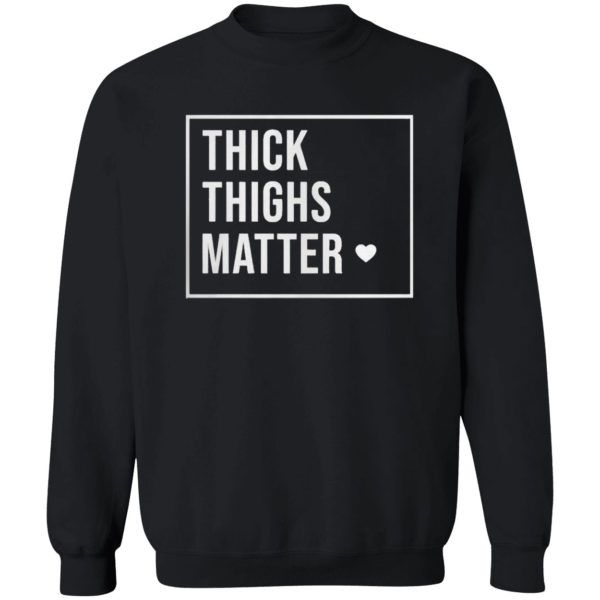 Thick Thighs Matter Shirt