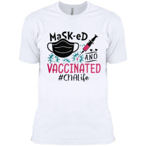 Mask-ed and vaccinated #CnaLife Shirt