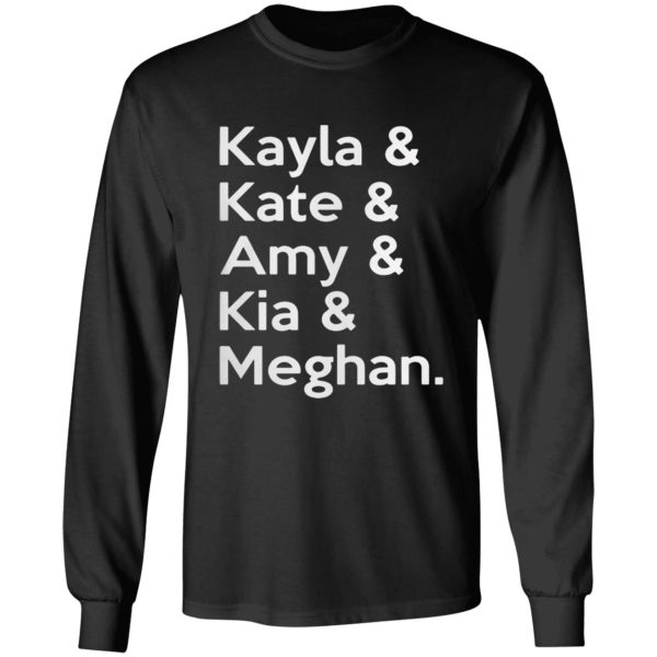 Kayla and kate amy and kia meghan shirt